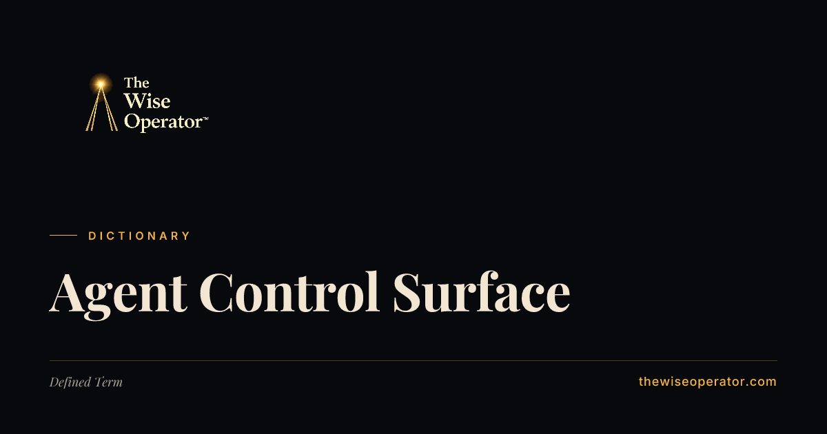 Agent Control Surface | The Wise Operator