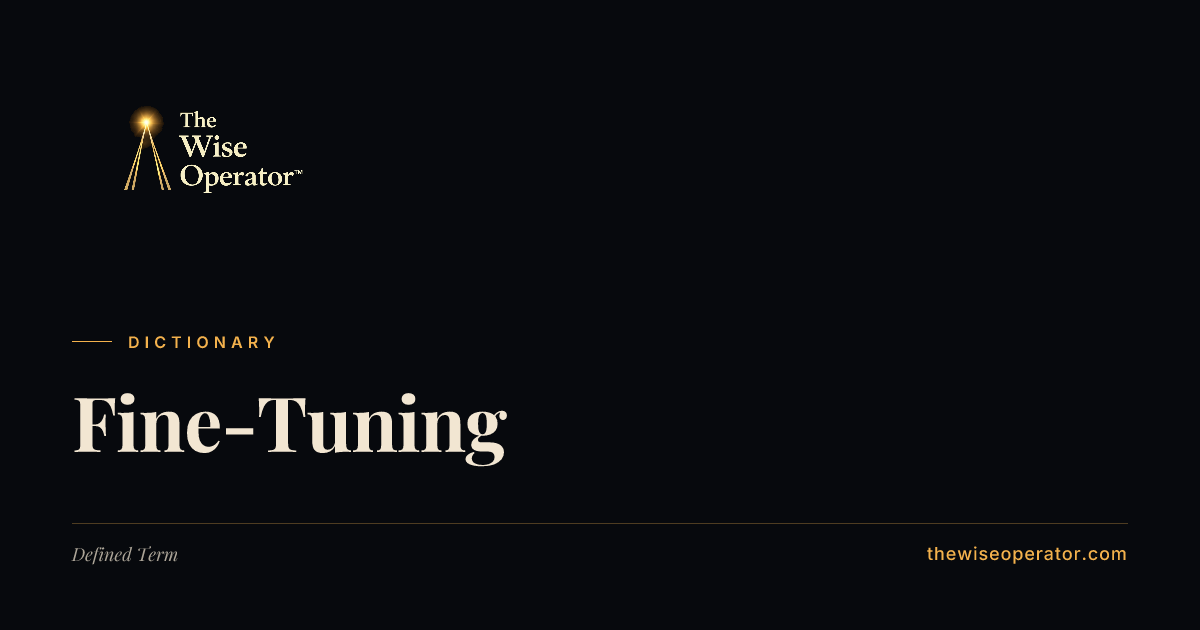 Fine-Tuning | The Wise Operator
