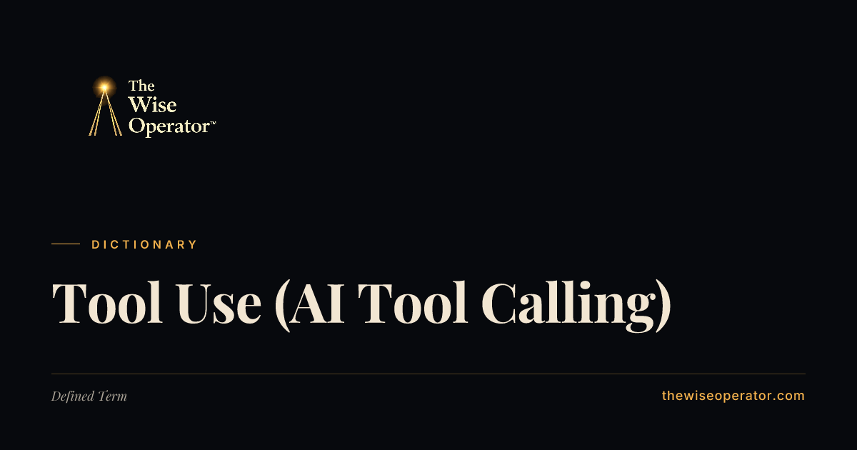 Tool Use (AI Tool Calling) | The Wise Operator