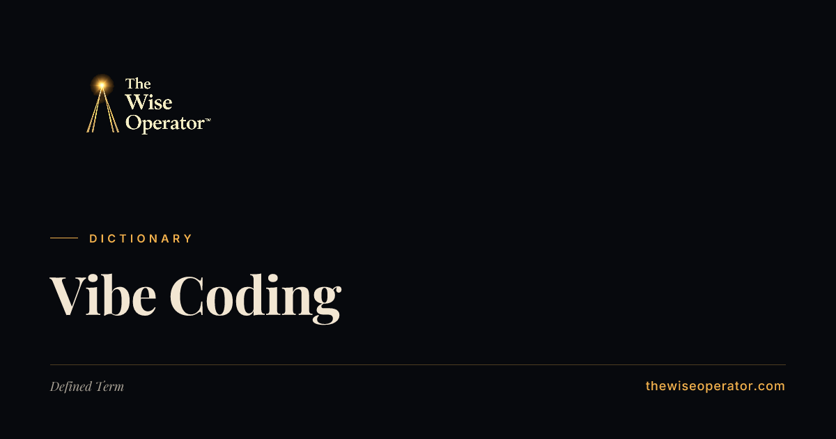 Vibe Coding | The Wise Operator